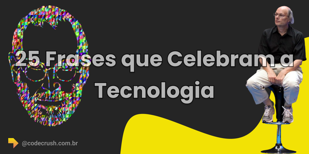 Descrição escrita do titulo do artigo: 25 frases que celebram a tecnologia com o rosto do Steve Jobs e do Bjarne