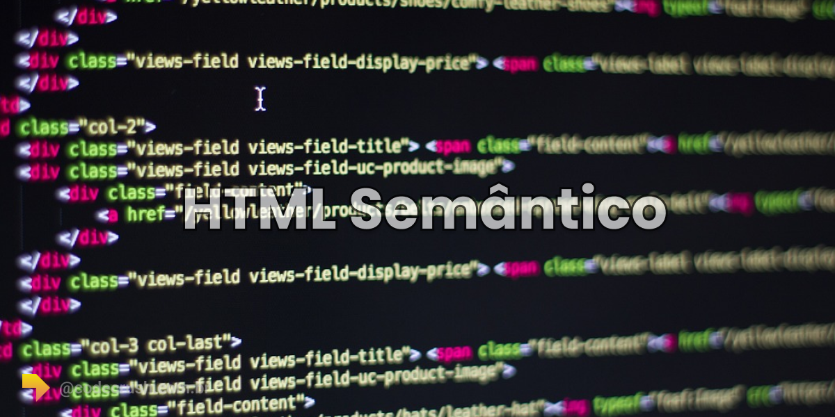 Explorando as Tags Semânticas do HTML Adicionando Significado à