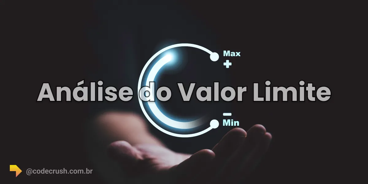 Imagem do artigo: Análise do Valor Limite: O que É e Como Aplicar em Testes