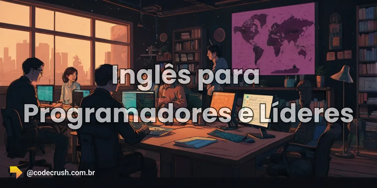 Desenvolvedores e líderes em reunião praticando inglês técnico para avançar na carreira